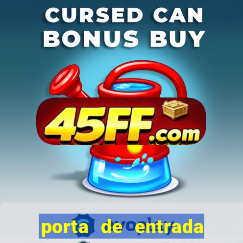 porta de entrada do excluido